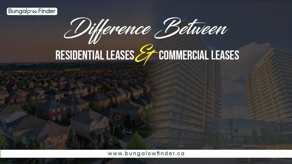 Explore the differences between commercial and residential leases in Ontario. Learn about legal protections, rent control, and lease terms. Bungalow Finder.